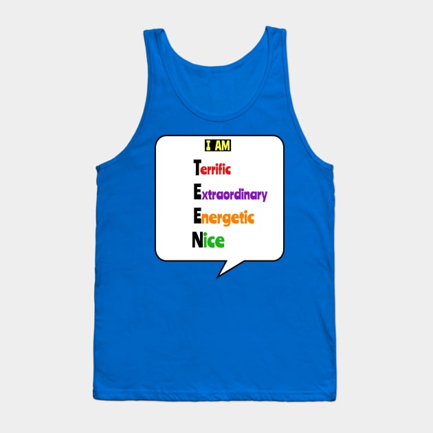 Motivational TEEN  Tees: I Am Terrific-Extraordinary-Energetic-Nice Tank Top by S.O.N. - Special Optimistic Notes 